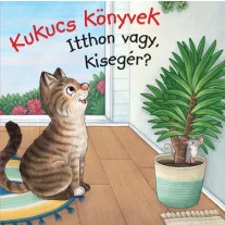 Kukucs Könyvek - Itthon vagy, kisegér?