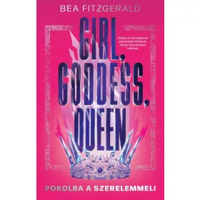 Girl, Goddess, Queen - Pokolba a szerelemmel