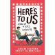 Here's to us - Színre lép a szerelem