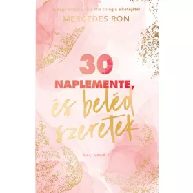 30 naplemente, és beléd szeretek