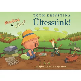 Malac és Liba 12. - Ültessünk!