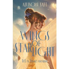 Wings of starlight - Tél és Tavasz határán - Éldekorált kiadás