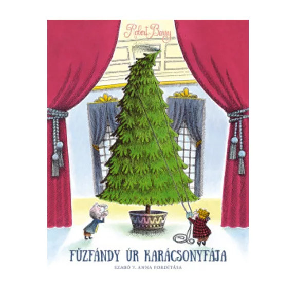 Fűzfándy úr karácsonyfája Fűzfándy úr karácsonyfája