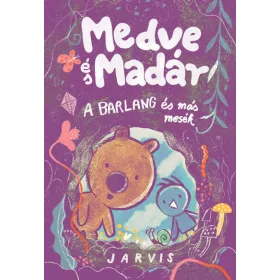 Medve és Madár - A barlang és más mesék