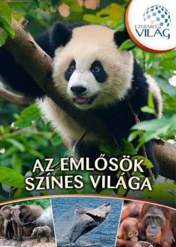 Az emlősök színes világa - Ezerarcú világ