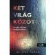 Két világ között