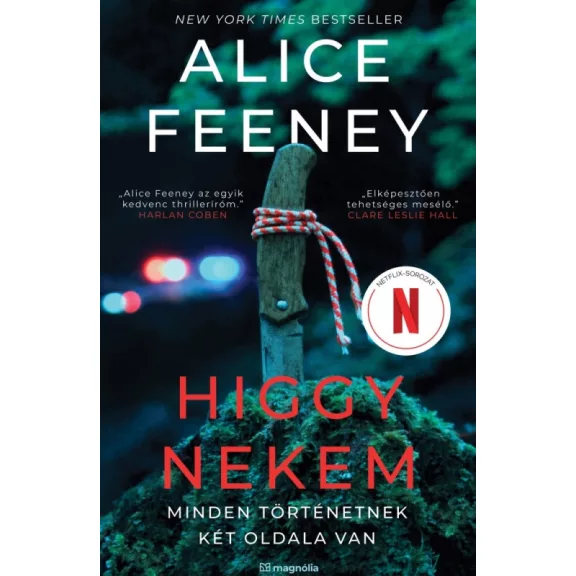 Higgy nekem – Minden történetnek két oldala van Higgy nekem – Minden történetnek két oldala van