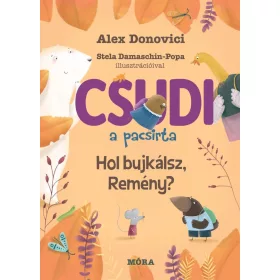 Csudi, a pacsirta 4. - Hol bújkálsz, Remény?
