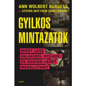 Gyilkos mintázatok - Miért lesz valakiből sorozatgyilkos, és hogyan lehet megállítani?