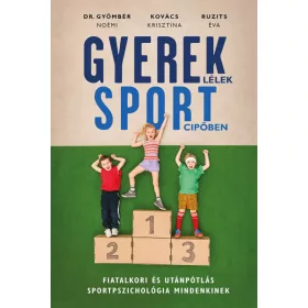   Gyereklélek sportcipőben - Fiatalkori és utánpótlás sportpszichológia mindenkinek