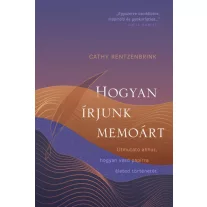   Hogyan írjunk memoárt - Útmutató ahhoz, hogyan vesd papírra életed történetét