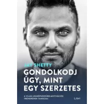   Gondolkodj úgy, mint egy szerzetes - A világ legnépszerűbb motivációs trénerének tanácsai