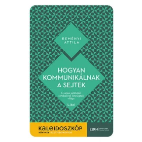 Hogyan kommunikálnak a sejtek - A sejtes jelátviteli rendszerek lenyűgöző világa