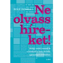 Ne olvass híreket! - Avagy miért mondj le a hírekről a testi és lelki egészséged érdekében