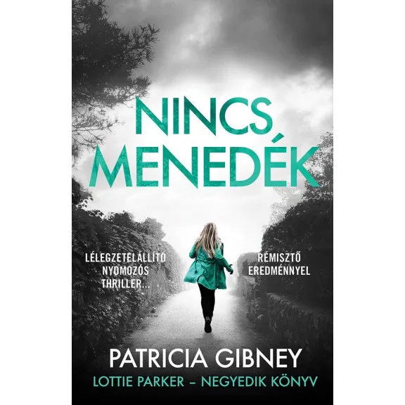 Nincs menedék - Lotti Parker - Negyedik könyv Nincs menedék - Lotti Parker - Negyedik könyv