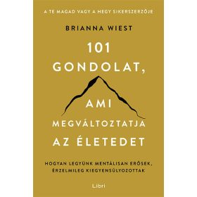 101 gondolat, ami megváltoztatja az életedet