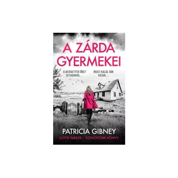 A zárda gyermekei - Lottie Parker 15. A zárda gyermekei - Lottie Parker 15.