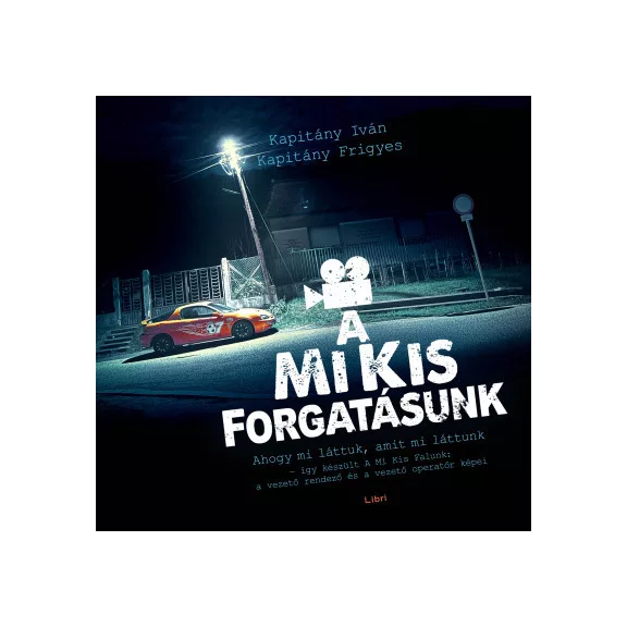 A mi kis forgatásunk A mi kis forgatásunk