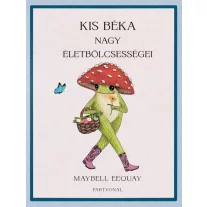Kis béka nagy életbölcsességei