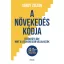 A növekedés kódja - Értékesíts úgy, mint a legsikeresebb vállalkozók