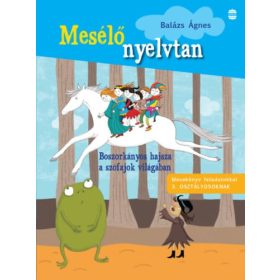 Mesélő nyelvtan - Mesekönyv feladatokkal 3. osztályosoknak