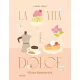 LA VITA E DOLCE