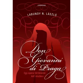 Don Giovanni di Praga - Egy opera történetei két részben