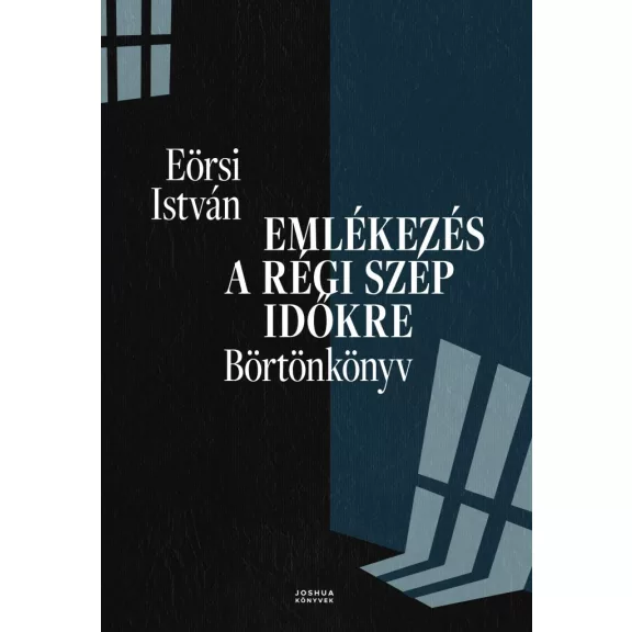 Emlékezés a régi szép időkre - Börtönkönyv Emlékezés a régi szép időkre - Börtönkönyv