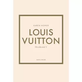 Louis Vuitton - Divatikonok V.