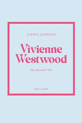 Vivienne Westwood - Divatikonok VIII.