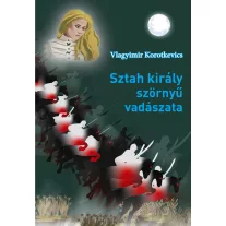 Sztah király szörnyű vadászata
