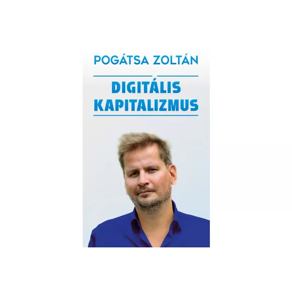 Digitális kapitalizmus Digitális kapitalizmus