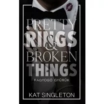 Pretty Rings & Broken Things – Ragyogó gyűrűk - Éldekorált kiadás