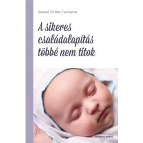 A sikeres családalapítás többé nem titok