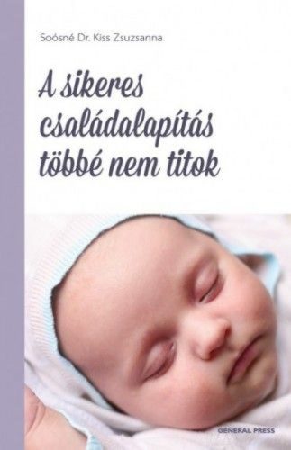 A sikeres családalapítás többé nem titok