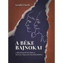 A béke bajnokai – A délszlávbarát brit lobbi és Ausztria–Magyarország feldarabolása
