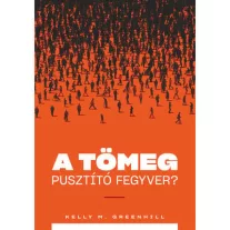 A tömeg pusztító fegyver?