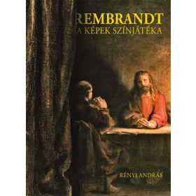 Rembrandt a képek színjátéka