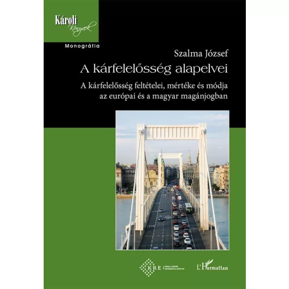 A kárfelelősség alapelvei A kárfelelősség alapelvei