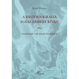 A historiográfia egész embert kíván