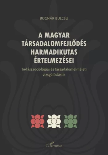 A magyar társadalomfejlődés harmadikutas értelmezései