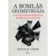 A bomlás geometriája
