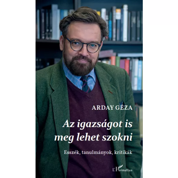 Az igazságot is meg lehet szokni Az igazságot is meg lehet szokni