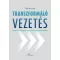Transzformáló vezetés - Keresztény üzletemberek etikus döntéshozatala Magyarországon
