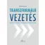 Transzformáló vezetés - Keresztény üzletemberek etikus döntéshozatala Magyarországon