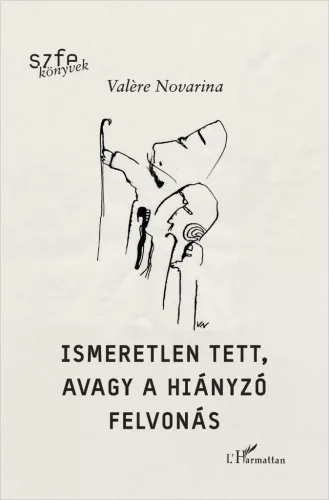 Ismeretlen tett, avagy a hiányzó felvonás