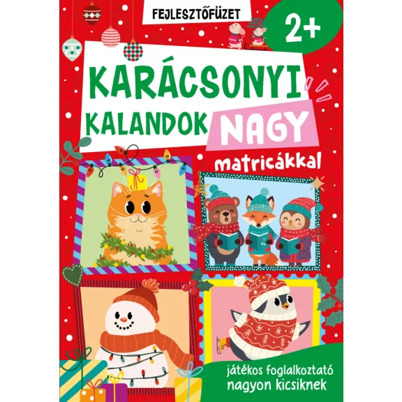 Karácsonyi kalandok - Nagy matricákkal - Fejlesztőfüzet 2+ Karácsonyi kalandok - Nagy matricákkal - Fejlesztőfüzet 2+