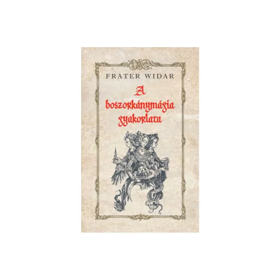 A boszorkánymágia gyakorlata A boszorkánymágia gyakorlata
