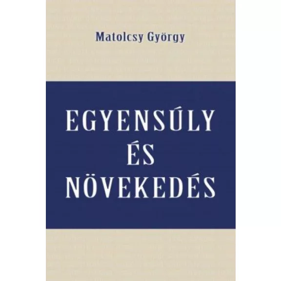 Egyensúly és növekedés Egyensúly és növekedés