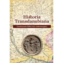   Historia transdanubiana - Tanulmányok bilkei irén születésnapjára